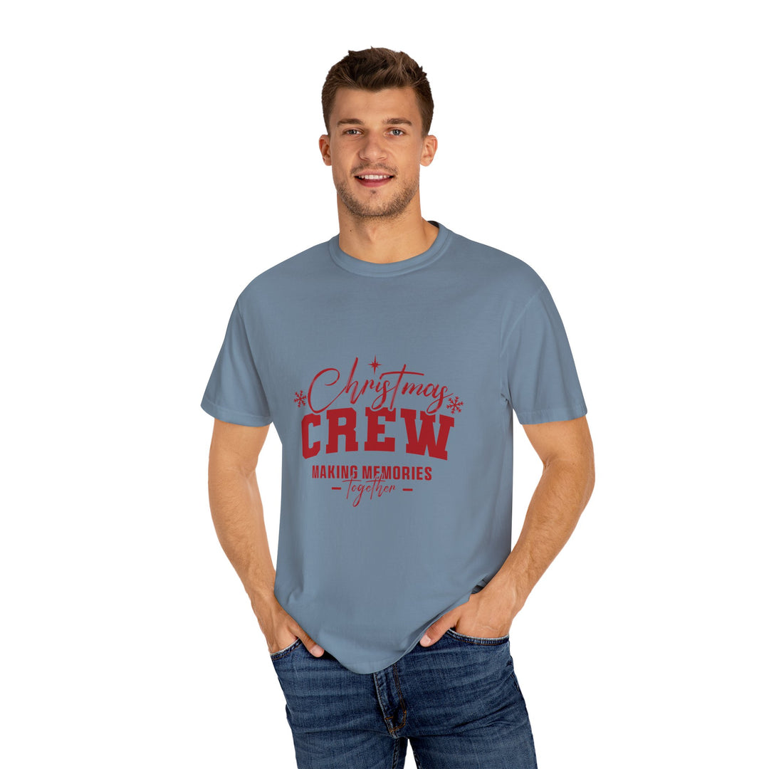 Christmas Crew T-Shirt - Making Memories Together - Unisex Garment-Dyed Tee