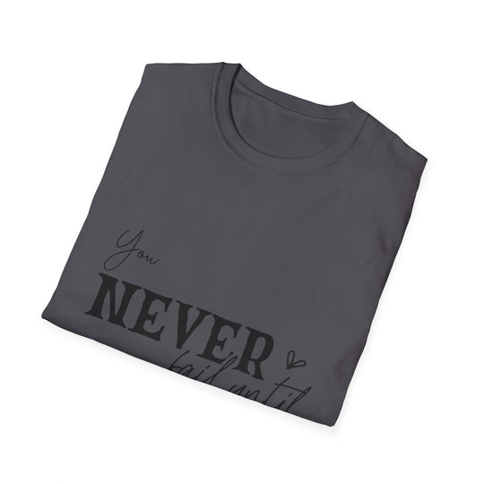 Never Give Up! Inspirational Unisex Softstyle Tee