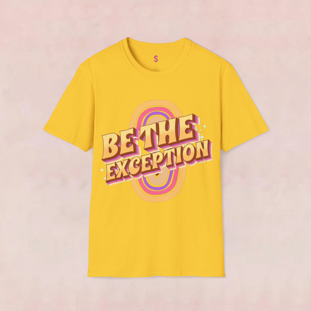 Be The Exception - T-Shirt