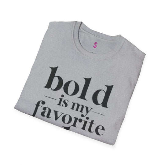 Bold Is My Favorite Color - T-Shirt-Slay Eclectic