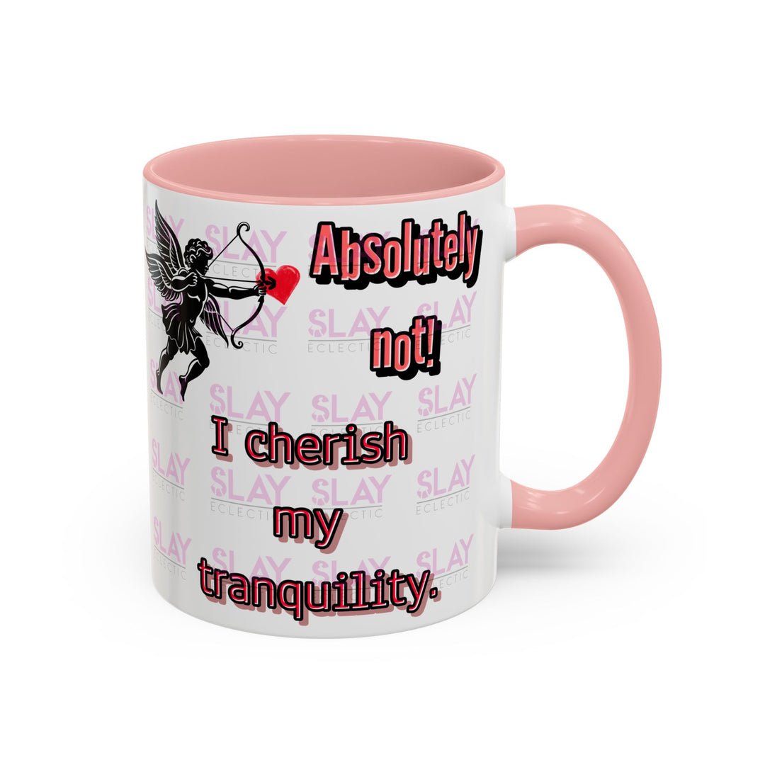 Mug - Slay Your Day Accent Coffee Mug - Cherish Your Tranquility