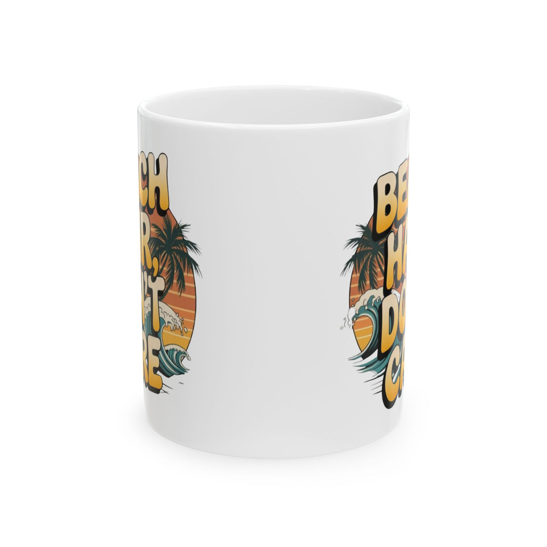 Beach Vibes Mug - 'Beach Hair Don't Care' - 11oz