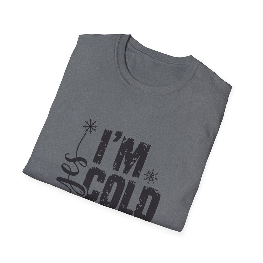 "I'm Cold" Unisex Cozy Humor Tee - Perfect for Winter Vibes!