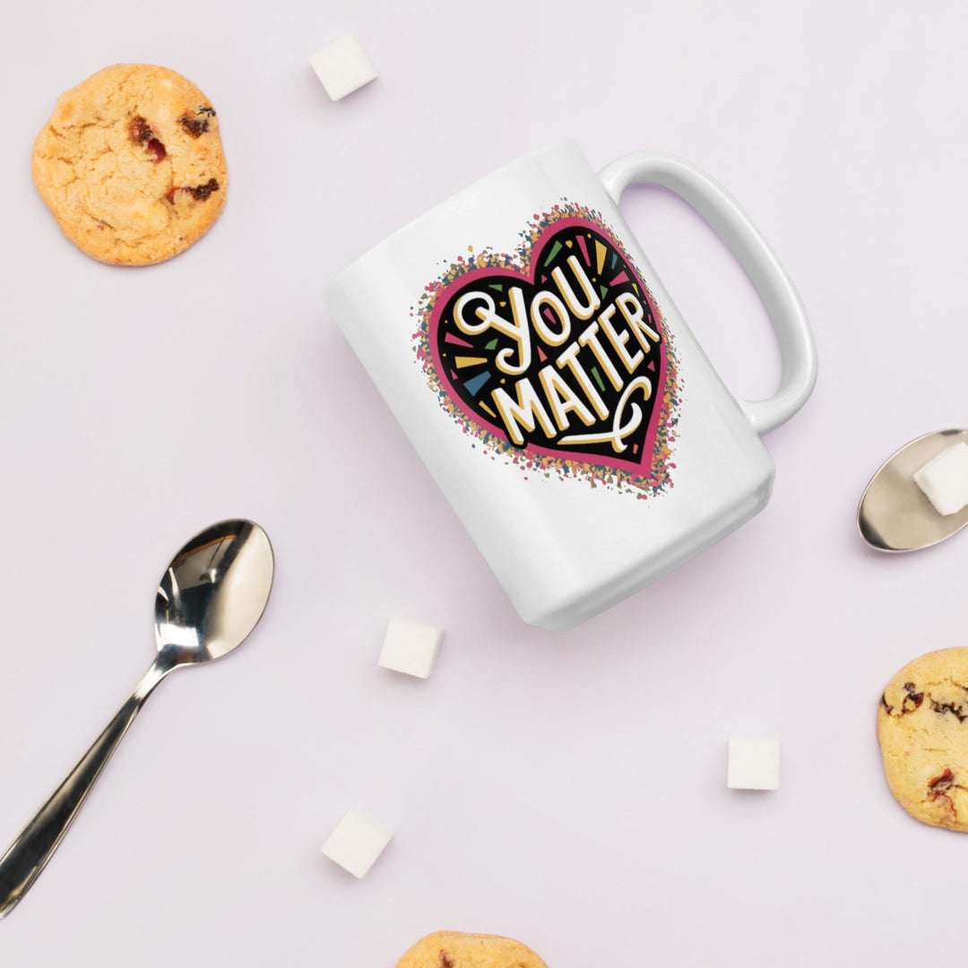 You Matter Coffee Mug – Uplifting Ceramic Cup for Self - Love and Daily Motivation - Slay Eclectic